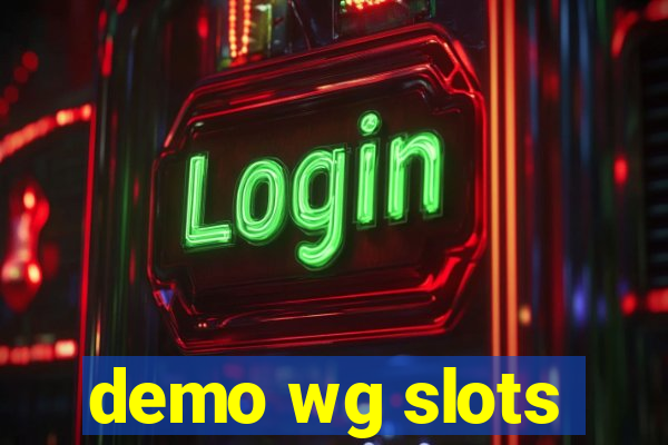 demo wg slots